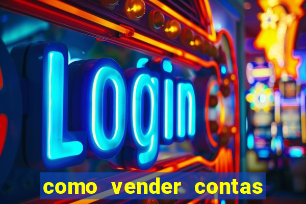 como vender contas de jogos